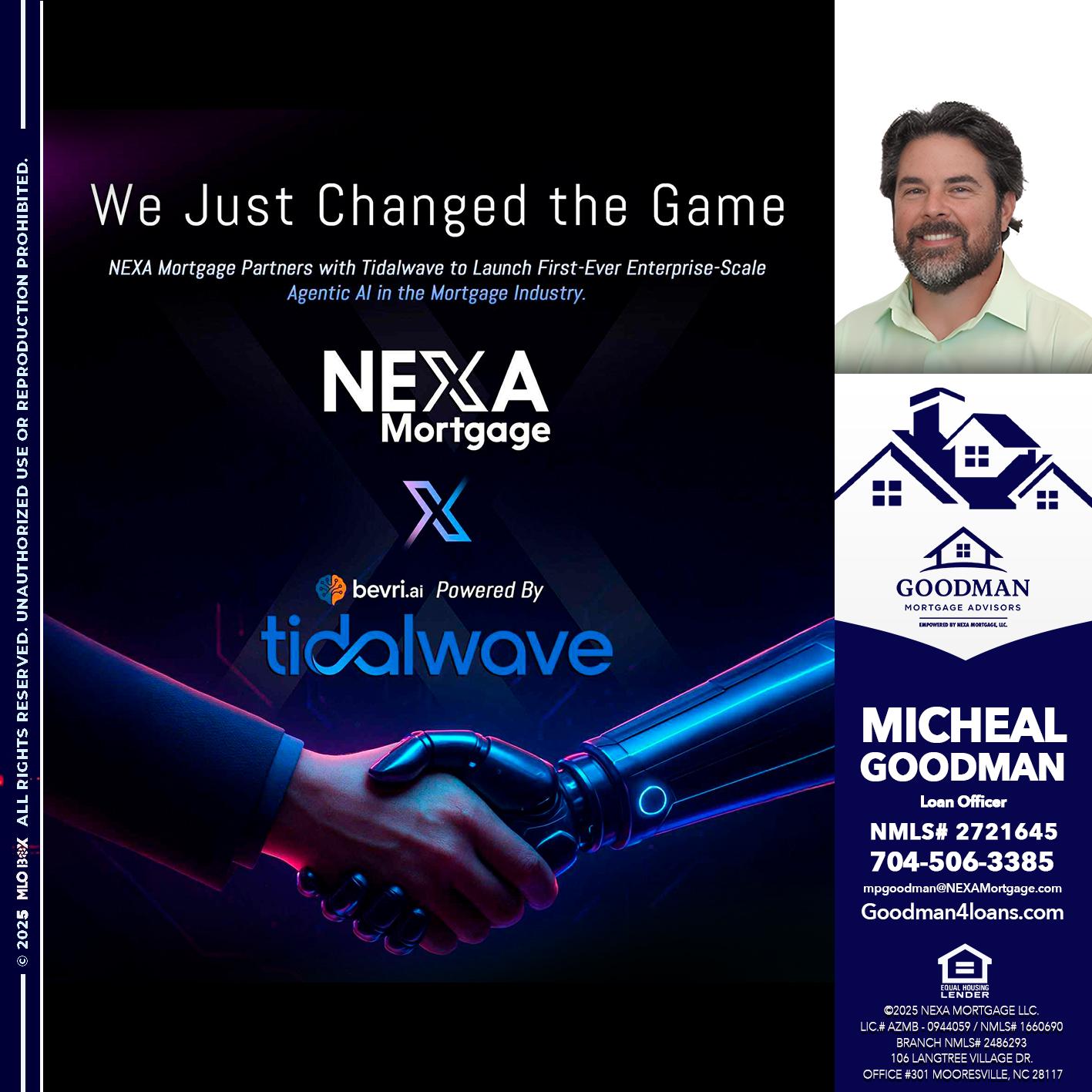 we just change - Michael P. Goodman -Loan Officer