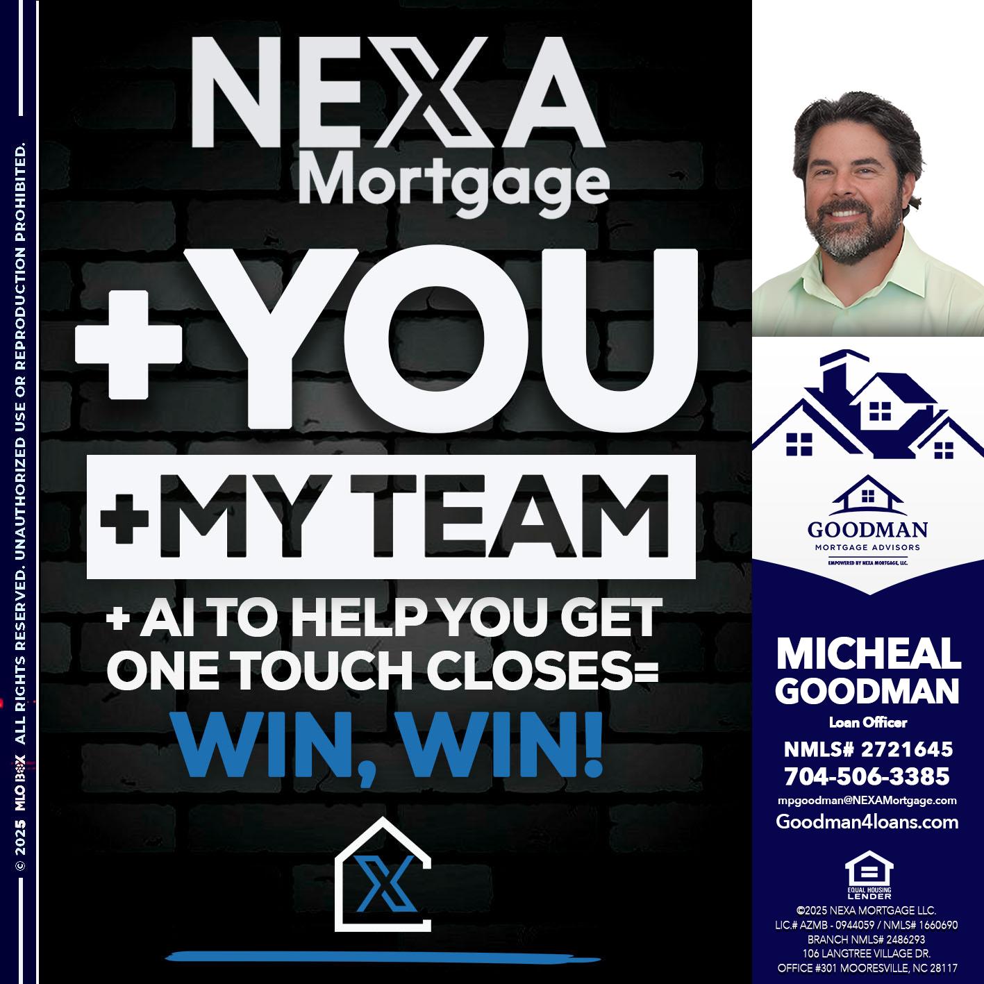 NEXA + YOU + MY TEAM - Michael P. Goodman -Loan Officer